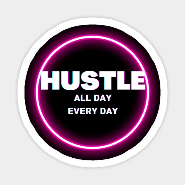 Hustle all day everyday glowing design Sticker by Katebi Designs